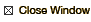 Close Window