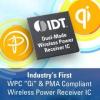 IDT offers WPC 1.1 and PMA 1.1 dual-mode wireless power receiver IDT offers WPC 1.1 and PMA 1.1 dual-mode wireless power receiver